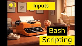 RHSA Course LvL 2 5  Bash Scripting 3   Inputs [upl. by Sagerman]