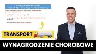 Kiedy i jakiej wysokości wynagrodzenie chorobowe  BRANŻA TRANSPORTOWA [upl. by Theron]