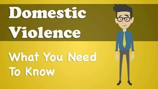 Domestic Violence  What You Need To Know [upl. by Ramedlav]