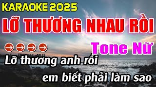 Lỡ Thương Nhau Rồi Karaoke Tone Nữ Karaoke Hoàng Giang 62 [upl. by Sparhawk]