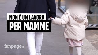 Mamme costrette a dimettersi quotAl lavoro la maternità non è considerata un diritto ma un benefitquot [upl. by Redlac]