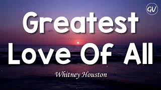 Whitney Houston  Greatest Love Of All Lyrics [upl. by Henryetta]