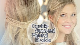 Double Stacked Fishtail Braids [upl. by Spurgeon]