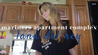 mariners apartment complex lana del rey [upl. by Atiraj]