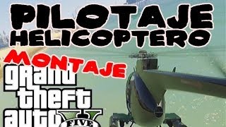 Montaje  Perfecto Pilotaje de Helicóptero  GTAV  Makiman131 [upl. by Nnayelhsa]