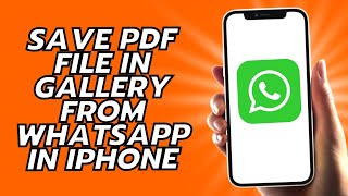 How To Save Pdf File In Gallery From WhatsApp In iPhone [upl. by Aekan]