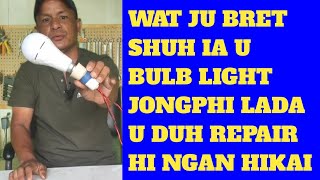 Kumno phin pyn bha ia u bulb light ba lah duh haka rukom kaba suk  how to repair LED bulb at home [upl. by Boote]