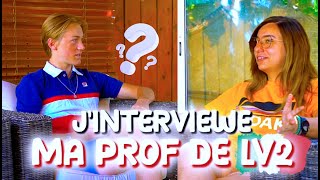 JINTERVIEWE ma PROF DE LV2 pour répondre aux QUESTIONS QUE LES ÉLÈVES SE POSENT [upl. by Annaerda]