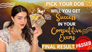 ☀️Pick Your DOB  Will you get SUCCESS in your COMPETITIVE EXAMS🌟FINAL RESULT🔮Tarot Timeless Hindi [upl. by Leifer]