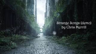 Strange Songs demo  Postapocalyptic folk music by Chris Merrill [upl. by Attelrac]