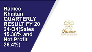 Radico Khaitan QUARTERLY RESULT FY 2024Q4Sales 1538 and Net Profit 264 [upl. by Neoma]