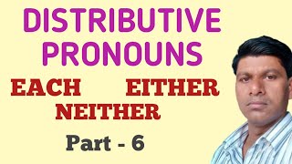 Distributive Pronouns each either neither definition amp use of them [upl. by Avaria]