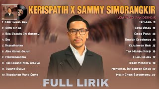 Kerispatih amp Sammy Simorangkir  Full Lirik Full Album Lagu POP 2000an Indonesia  Lagu Nostalgia [upl. by Brower]