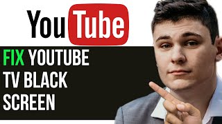 HOW TO FIX YOUTUBE TV BLACK SCREEN 2024 FULL GUIDE [upl. by Suoiradal]