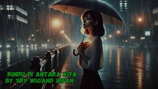 Rindu di Antara Kita  Try Wiganda Irfan [upl. by Keene]