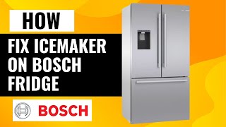 Bosch Fridge Ice Maker Not Working Quick Fixes amp Troubleshooting Tips [upl. by Arobed718]