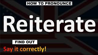 How to Pronounce Reiterate CORRECTLY [upl. by Thanh404]