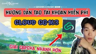 Hướng dẫn Tạo tài khoản Cloud CG163 miễn phí  Cách giải Capcha Cloud Netease nhanh Nhất [upl. by Lac]