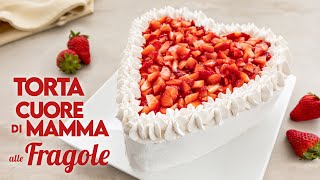 TORTA CUORE DI MAMMA ALLE FRAGOLE Ricetta Facile  Fatto in Casa da Benedetta [upl. by Marmion356]