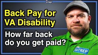 Back Pay for VA Disability  How far back does VA Disability Pay  Veterans Benefits  theSITREP [upl. by Eudosia75]