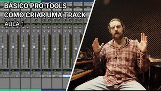 Básico Pro Tools  Aula 1  Como criar um projeto e uma track no Pro Tools [upl. by Gine]