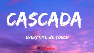 Everytime We Touch  Cascada Lyrics [upl. by Aennaej527]