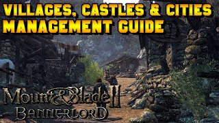 Castles Cities amp Villages Fief Management Guide  Mount amp Blade 2 Bannerlord [upl. by Simmie]