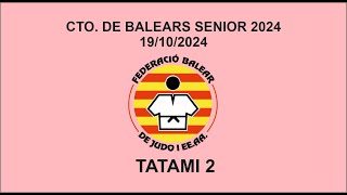 CAMPIONAT DE BALEARS SENIOR 2024 TATAMI 2 [upl. by Lubin276]