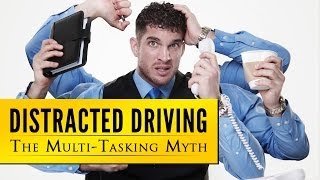 Distracted Driving The MultiTasking Myth [upl. by Afital330]