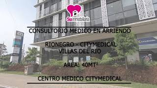 CONSULTORIO EN ARRIENDO CENTRO MEDICO CITYMEDICAL RIONEGRO [upl. by Davie208]