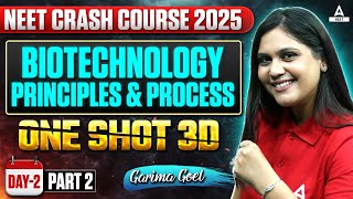 Biotechnology Principles amp Processes Part2Class12 One Shot  NEET Crash Course 2025  Garima Goel [upl. by Ithsav121]