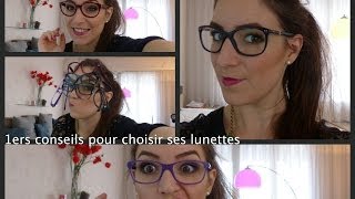 Choisir ses lunettes 2  Mes conseils [upl. by Anual283]