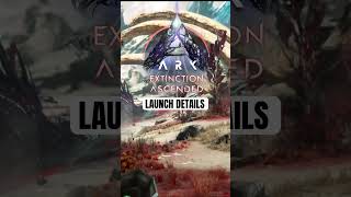 ARK Extinction Ascended Launch Details ark arksurvivalascended shorts gaming [upl. by Molli545]