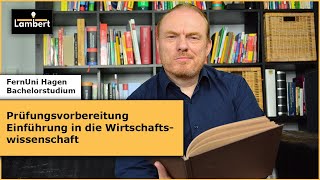 Vorbereitung auf die Prüfung „Einführung in die Wirtschaftswissenschaftquot an der FernUni Hagen [upl. by Ydal]