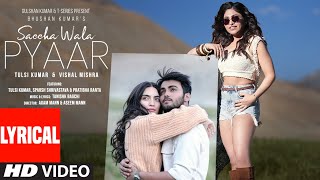 Saccha Wala Pyaar Lyrical Video Tulsi Kumar Vishal Mishra  Tanishk  Sparsh Pratibha [upl. by Corissa]