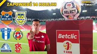 ZAPOWIEDŹ 14 KOLEJKI BETCLIC 1 LIGA  HIT W NIECIECZY KTÓRA WISŁA OKAŻE SIĘ LEPSZA [upl. by Harraf]