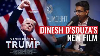 Vindicating Trump Dinesh DSouzas Most Urgent and Important Film Yet [upl. by Wait]