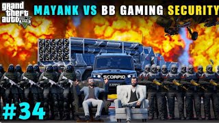 MAYANK VS BB GAMING BLACK COMMANDO SECURITY  GTA V GAMEPLAY  GTA V GAMEPLAY 34 [upl. by Nilla]