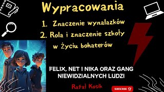 Rola i znaczenie szkoły w życiu bohaterów oraz Znaczenie wynalazków w Felix Net i Nika oraz Gang [upl. by Virnelli360]