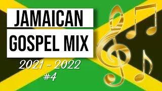 Jamaican Gospel Mix 2021  2022 4 [upl. by Aneekat]