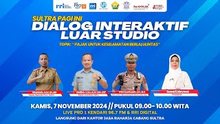 SULTRA PAGI INI  DIALOG INTERAKTIF LUAR STUDIO quot 7 NOV 2024 [upl. by Assirahc953]