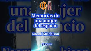 Memorias de una mujer del espacio  Naomi Mitchison Resumen [upl. by Popelka]