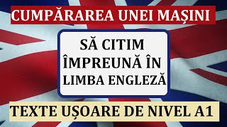 Invata engleza  Sa citim impreuna texte de nivel A1  Cumpararea unui autoturism [upl. by Yleme296]