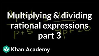 Multiplying and dividing rational expressions 3  Algebra II  Khan Academy [upl. by Anawt]