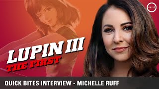 Lupin III The First  Quick Bites Interview  Michelle Ruff Fujiko Mine [upl. by Milas477]