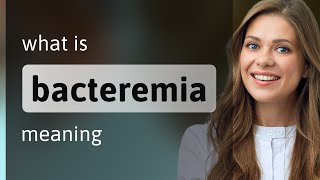 Bacteremia • definition of BACTEREMIA [upl. by Bernie]