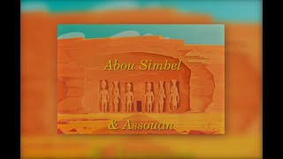 Assouan et Abou Simbel [upl. by Gnilyarg]