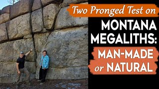 My TwoPronged Test on Montana Megaliths ManMade or Natural [upl. by Rokach643]