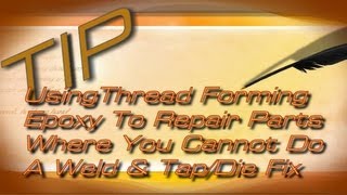 TIP repairing threads with thread forming epoxy [upl. by Ahl]