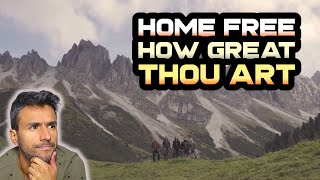 Home Free  How Great Thou Art REACTION  First Time Hearing It [upl. by Aerdnuahs]